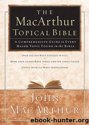 The MacArthur Topical Bible by John F. MacArthur