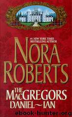 The MacGregors: Daniel, Ian by Nora Roberts