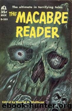 The Macabre Reader by Donald A Wollheim