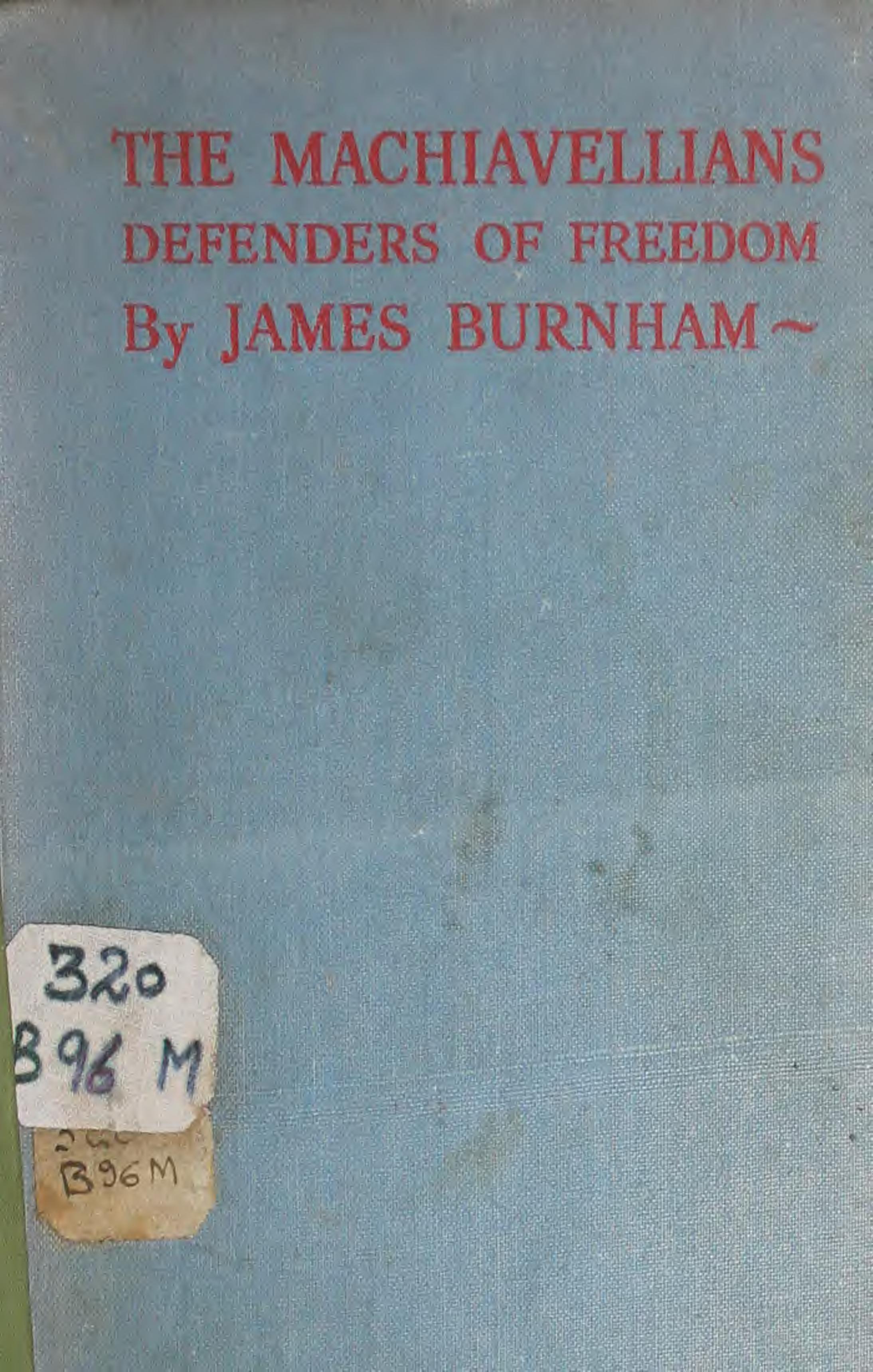The Machiavellians: Defenders of Freedom by James Burnham