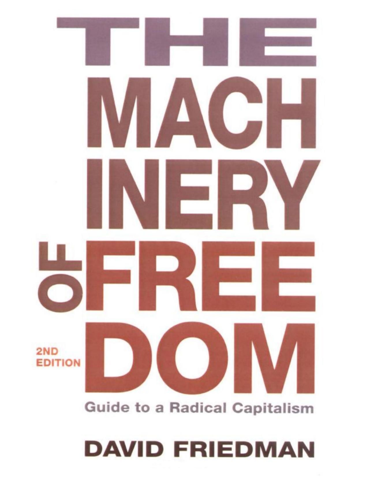 The Machinery of Freedom: Guide to a Radical Capitalism by David Friedman