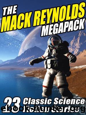 The Mack Reynolds Megapack: 23 Classic Science Fiction Stories by Mack Reynolds