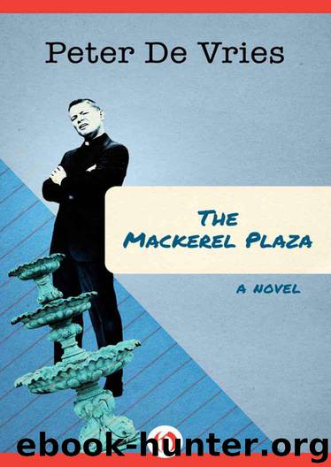 The Mackerel Plaza: A Novel by De Vries Peter