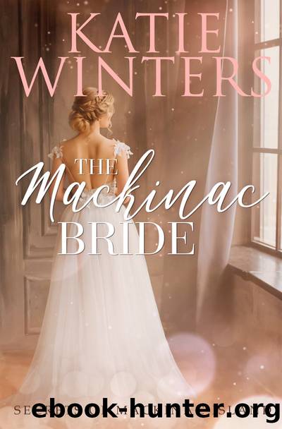 The Mackinac Bride: Secrets of Mackinac Island, #5 by Katie Winters