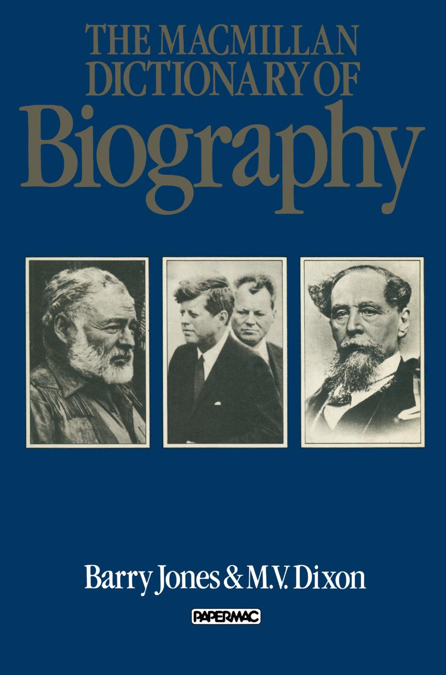 The Macmillan Dictionary of Biography by Barry Jones M. V. Dixon (auth.)