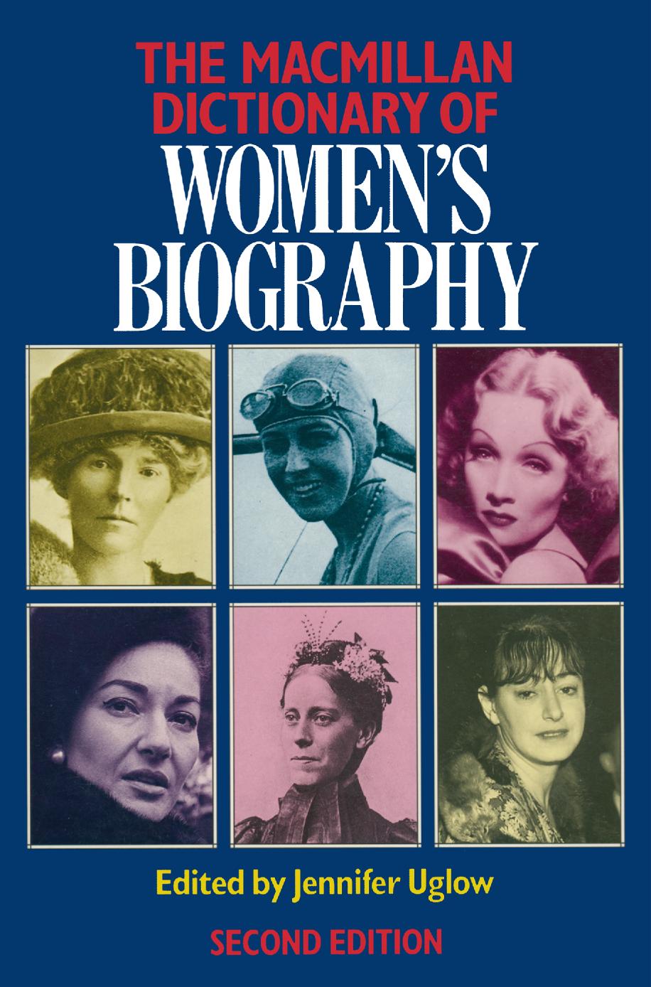 The Macmillan Dictionary of Womenâs Biography by Jennifer Uglow Frances Hinton (eds.)