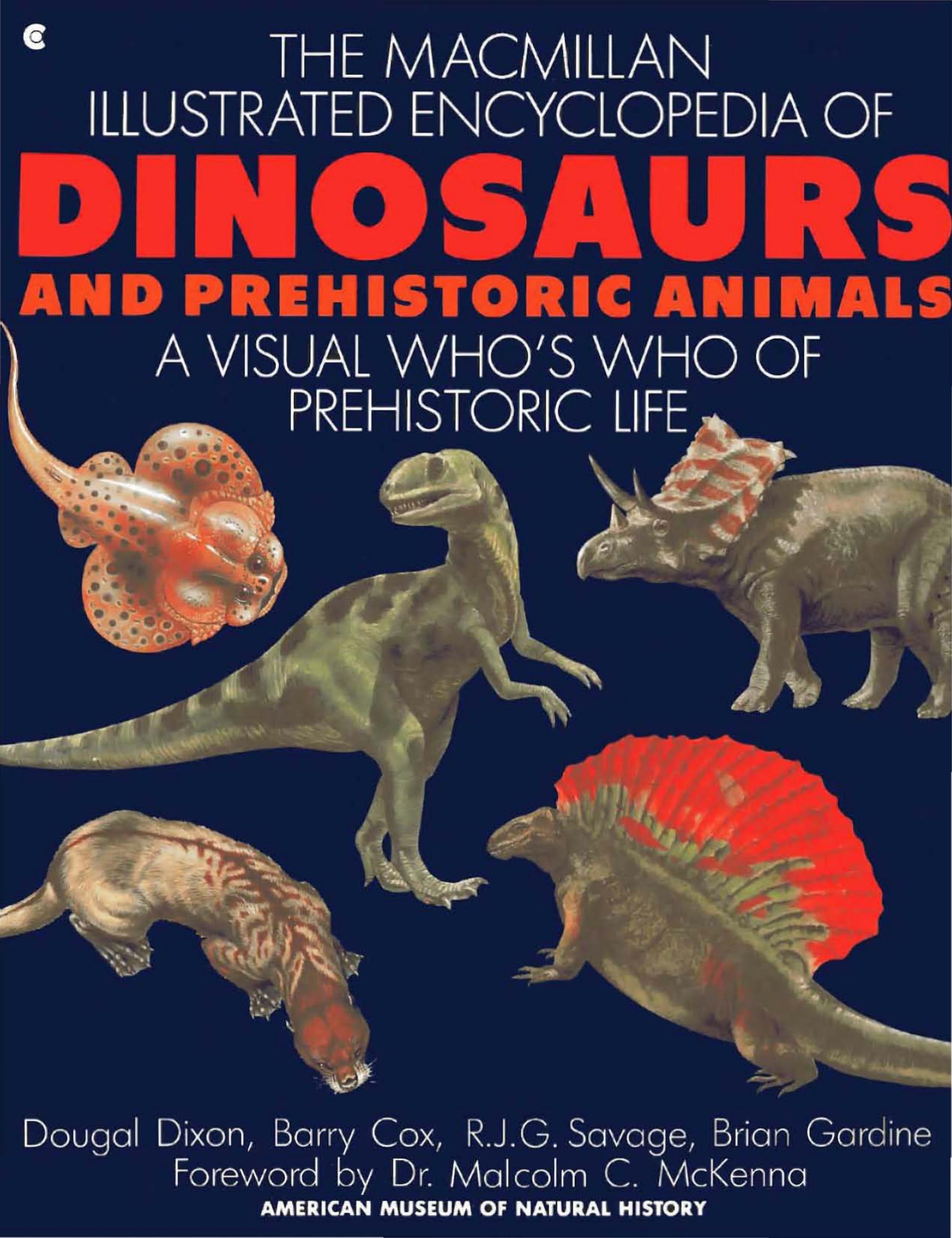 The Macmillan Illustrated Encyclopedia of Dinosaurs and Prehistoric Animals: A Visual Who's who of Prehistoric Life by Dougal Dixon
