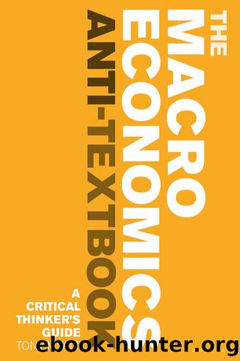 The Macroeconomics Anti-Textbook by Tony Myatt;