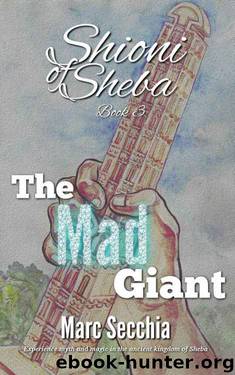The Mad Giant (Shioni of Sheba Book 3) by Marc Secchia