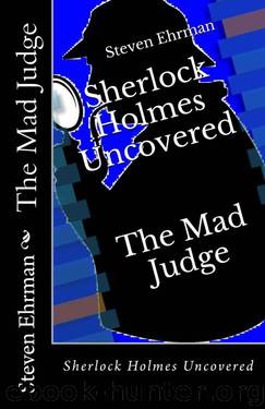 The Mad Judge (A Sherlock Holmes Uncovered Tale Book 3) by Ehrman Steven