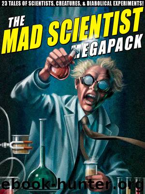 The Mad Scientist Megapack by Lawrence Watt-Evans & Edward M. Lerner