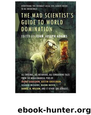 The Mad Scientist's Guid to World Domination by John Joseph Adams