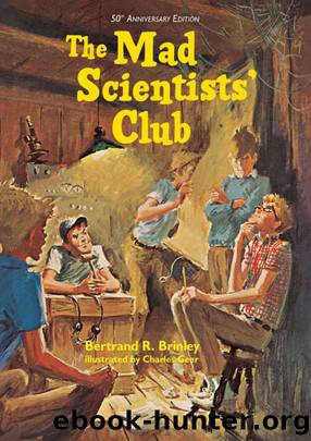 The Mad Scientists' Club (Mad Scientist Club Book 1) by Bertrand R. Brinley