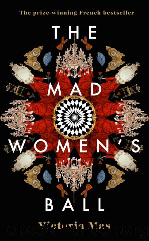 The Mad Womenâs Ball by Victoria Mas
