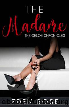 The Madame_The Chloe Chronicals by Eden Rose
