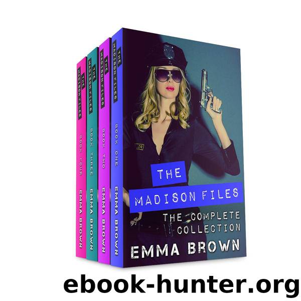 The Madison Files: The Complete Collection by Emma Brown