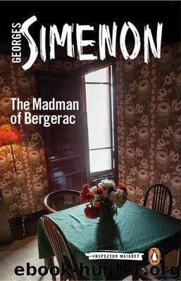 The Madman of Bergerac by Georges Simenon & Georges Simenon; Translated by Ros Schwartz