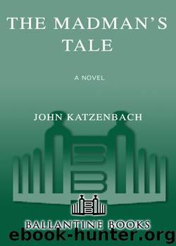The Madman's Tale by John Katzenbach