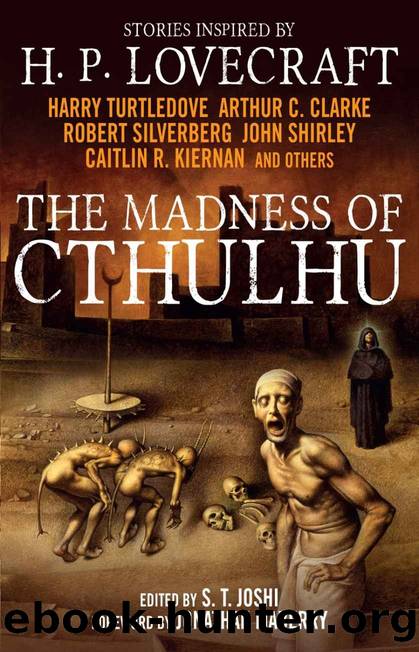 The Madness of Cthulhu Volume One by S. T. Joshi
