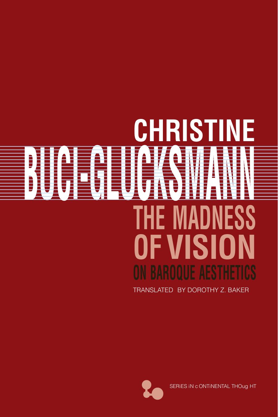 The Madness of Vision: On Baroque Aesthetics (Series in Continental Thought) by Unknow