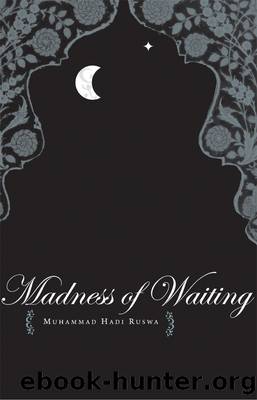 The Madness of Waiting by Muhammad Hadi Ruswa