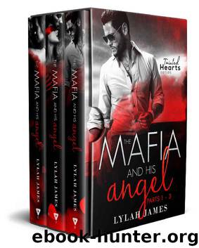 The Mafia And His Angel Series (Tainted Hearts) by Lylah James