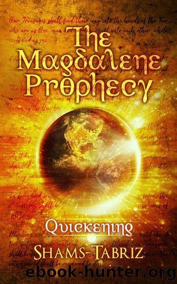The Magdalene Prophecy by Shams-Tabriz