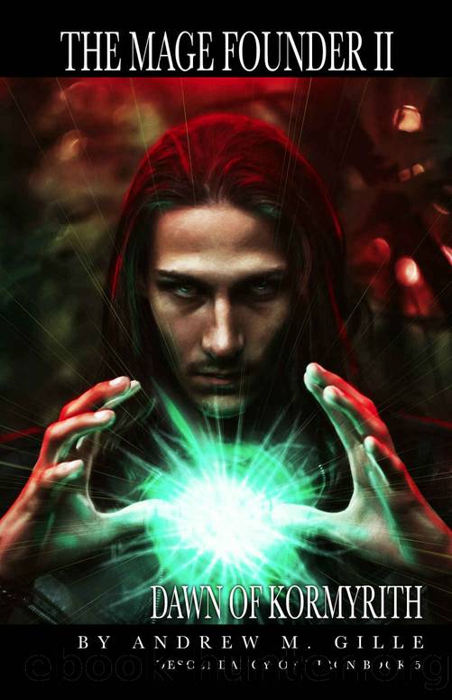 The Mage Founder II: Dawn of Kormyrith (Descendancy of Kiron Book 5) by Andrew Gille