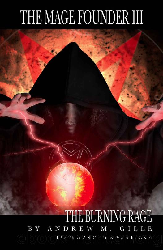 The Mage Founder III - The Burning Rage (Descendancy of Kiron Book 6) by Andrew Gille