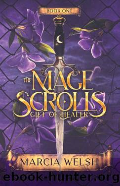The Mage Scrolls: Gift of Healer by Marcia Welsh