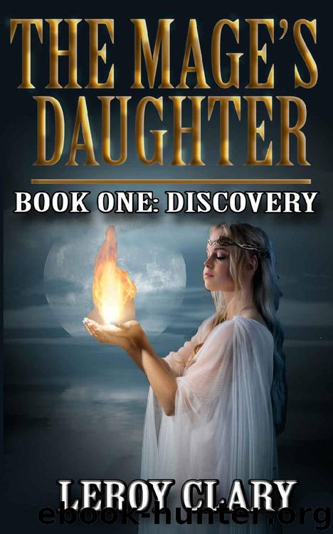 The Mage's Daughter: Book One: Discovery by LeRoy Clary
