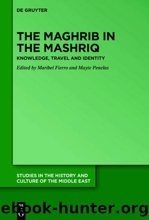 The Maghrib in the Mashriq by Maribel Fierro Mayte Penelas