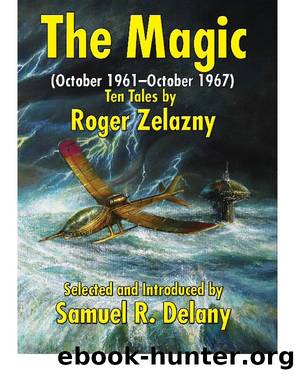 The Magic (October 1961âOctober 1967): Ten Tales by Roger Zelazny by Roger Zelazny