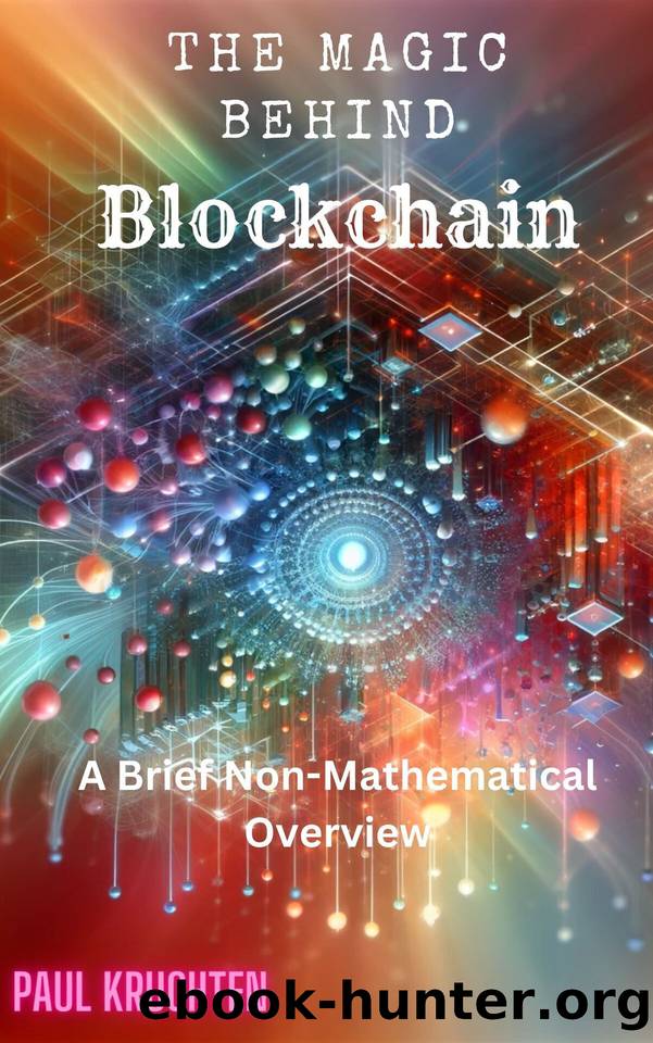 The Magic Behind Blockchain: A Brief Non-Mathematical Overview by kruchten paul
