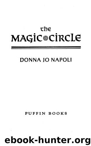 The Magic Circle by Donna Jo Napoli