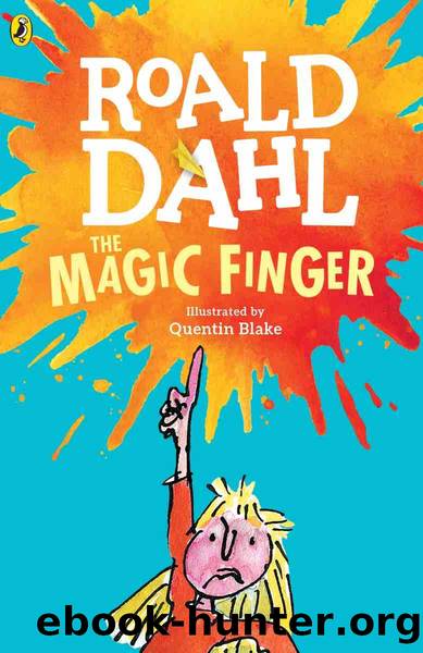 The Magic Finger by Dahl Roald & Blake Quentin