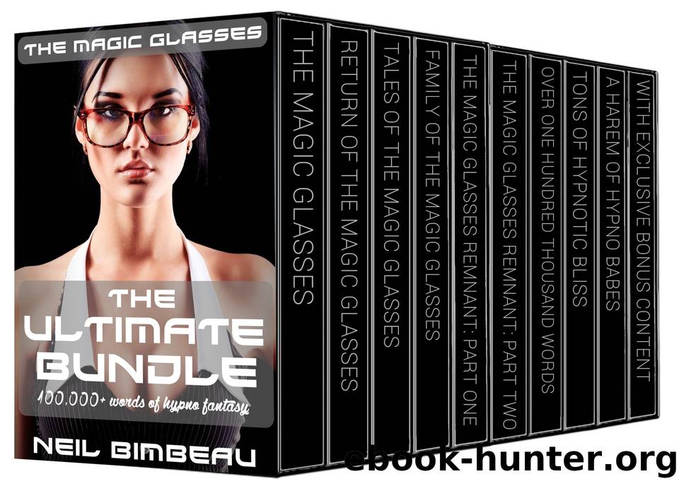 The Magic Glasses: The Ultimate Bundle (Forty Book Bundle) by Bimbeau Neil