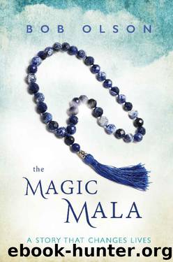 The Magic Mala: A Story That Changes Lives by Bob Olson