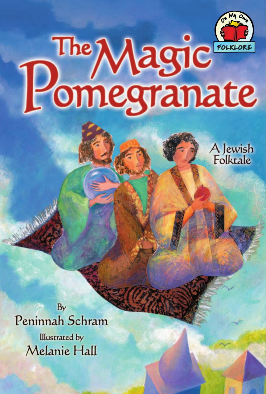 The Magic Pomegranate: A Jewish Folktale (On My Own Folklore) by Peninnah Schram