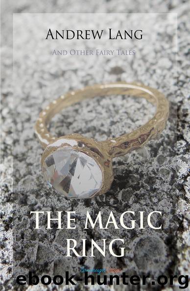 The Magic Ring and Other Fairy Tales by Andrew Lang