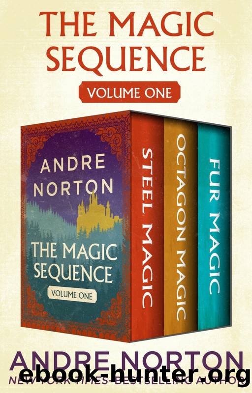 The Magic Sequence Volume One: Steel Magic, Octagon Magic, and Fur Magic by Andre Norton