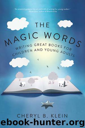 The Magic Words: Writing Great Books for Children and Young Adults by Cheryl Klein