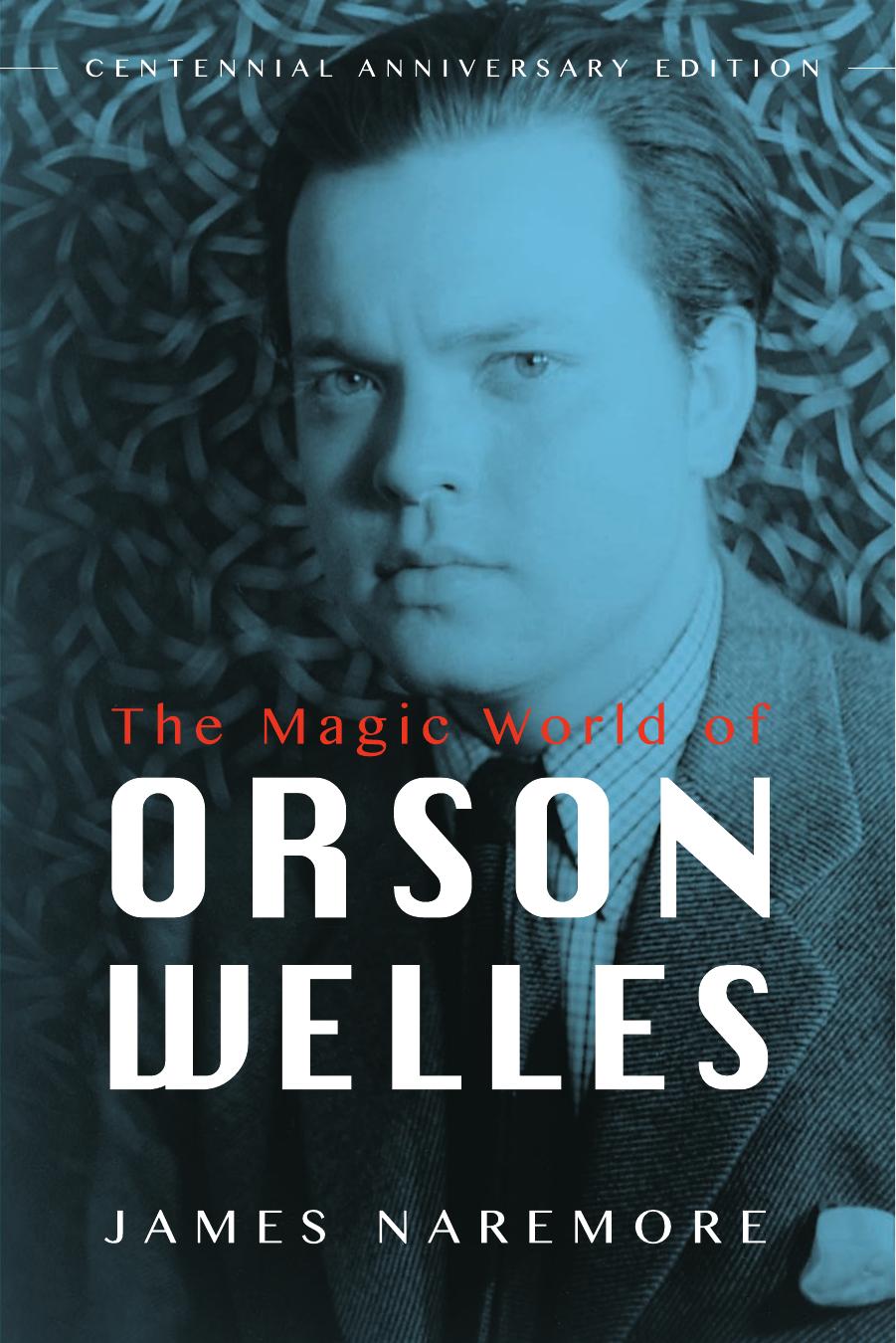 The Magic World of Orson Welles by James Naremore