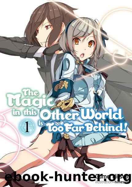 The Magic in this Other World is Too Far Behind! Vol. 1 [Parts 1 to 4] by Gamei Hitsuji