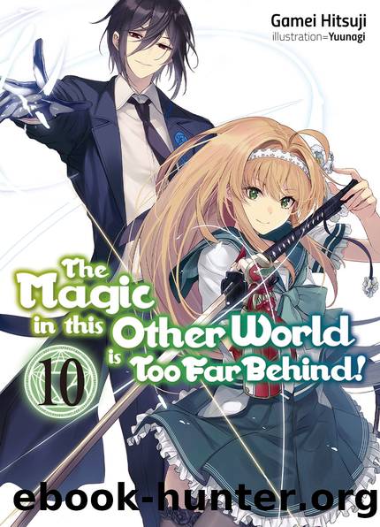 The Magic in this Other World is Too Far Behind! Vol. 10 [Parts 1 to 3] by Gamei Hitsuji