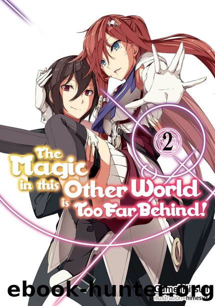 The Magic in this Other World is Too Far Behind! Vol. 2 [Parts 1 to 5] by Gamei Hitsuji