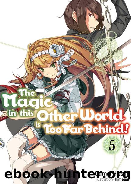 The Magic in this Other World is Too Far Behind! Vol. 5 [Parts 1 to 6] by Gamei Hitsuji