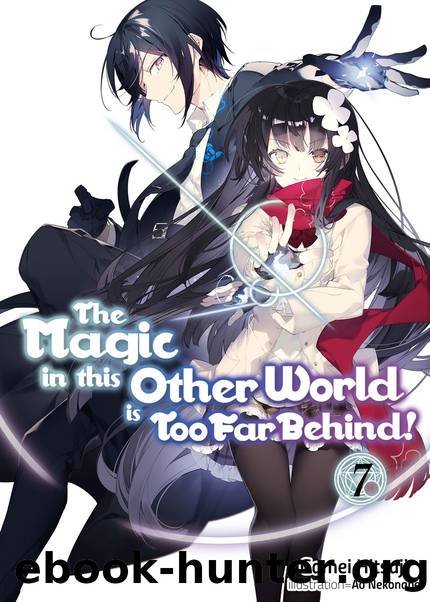 The Magic in this Other World is Too Far Behind! Vol. 7 [Parts 1 to 7] by Gamei Hitsuji