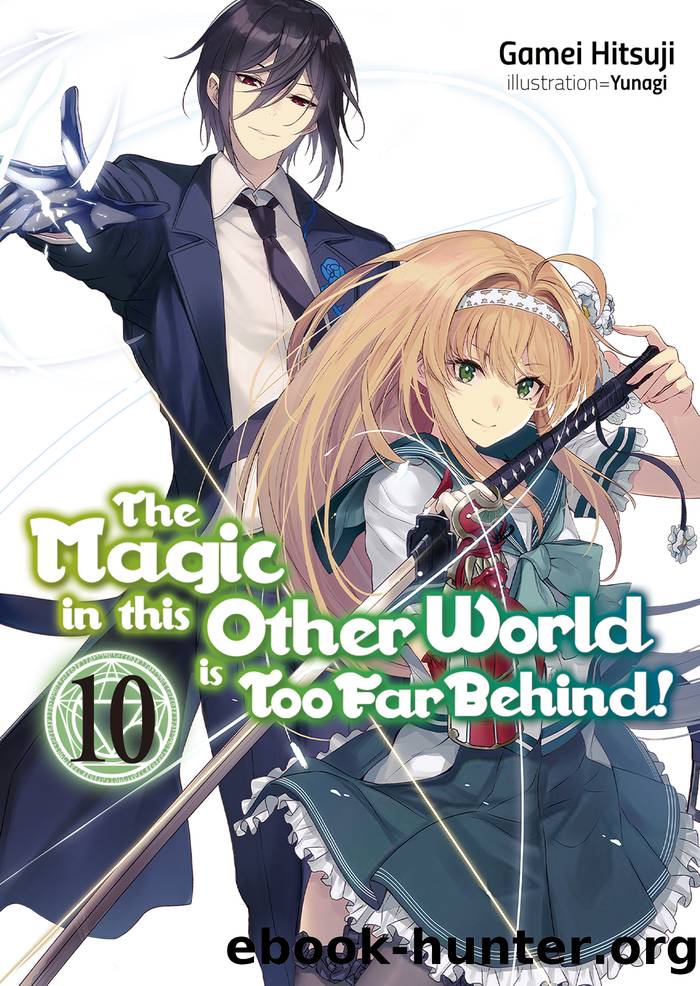 The Magic in this Other World is Too Far Behind! Volume 10 by Gamei Hitsuji