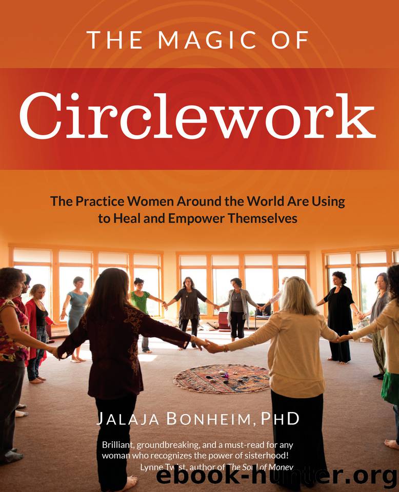 The Magic of Circlework: The Practice Women Around the World Are Using to Heal and Empower Themselves by Bonheim Jalaja